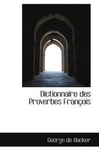 bokomslag Dictionnaire des Proverbes Franois