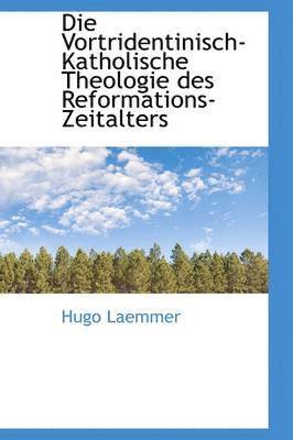 bokomslag Die Vortridentinisch-Katholische Theologie Des Reformations-Zeitalters