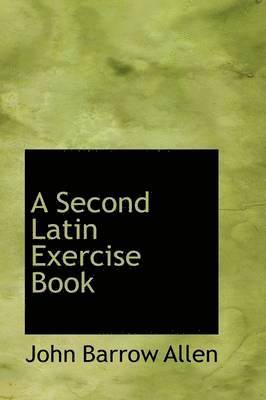 A Second Latin Exercise Book 1