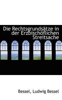 bokomslag Die Rechtsgrunds Tze in Der Erzbisch Flichen Streitsache