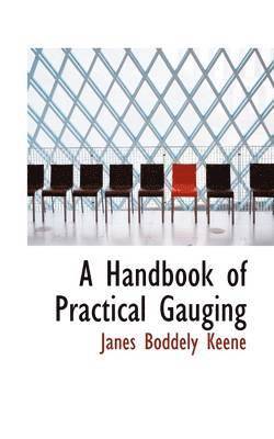 A Handbook of Practical Gauging 1