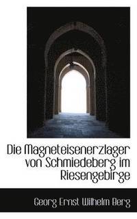 bokomslag Die Magneteisenerzlager Von Schmiedeberg Im Riesengebirge
