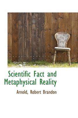 bokomslag Scientific Fact and Metaphysical Reality