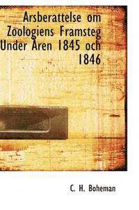 bokomslag Arsberattelse Om Zoologiens Framsteg Under Ren 1845 Och 1846