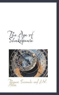 bokomslag The Age of Shakespeare