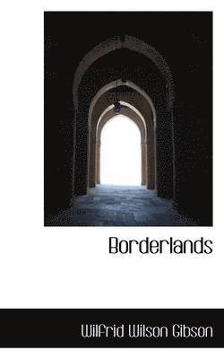 Wilfrid Wilson Gibson - Borderlands, Häftad