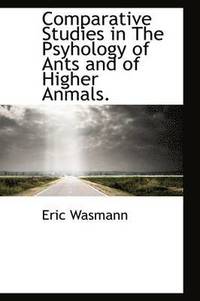 bokomslag Comparative Studies in the Psyhology of Ants and of Higher Anmals.