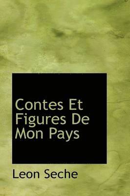 Contes Et Figures de Mon Pays 1