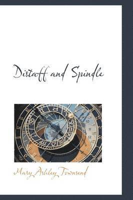 Distaff and Spindle 1