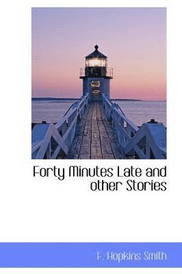 Forty Minutes Late and other Stories 1