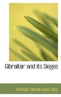 bokomslag Gibraltar and its Sieges