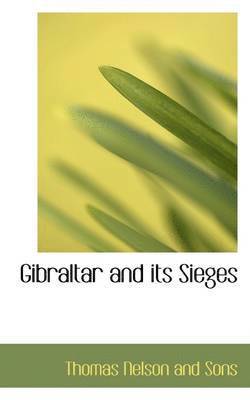 Gibraltar and its Sieges