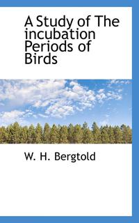 bokomslag A Study of the Incubation Periods of Birds