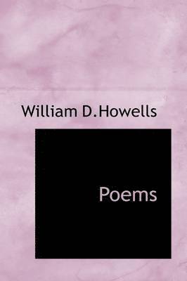 William D. Howells - Poems, Häftad