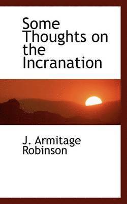 Some Thoughts on the Incranation 1