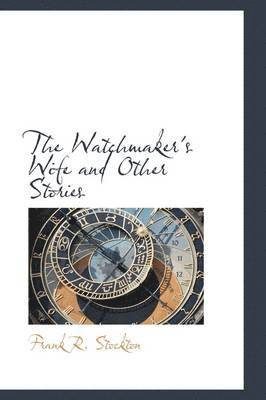 The Watchmaker's Wife and Other Stories 1