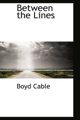 Boyd Cable - Between the Lines, Inbunden
