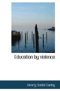 bokomslag Education by Violence