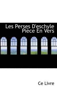 bokomslag Les Perses D'Eschyle Pi Ce En Vers