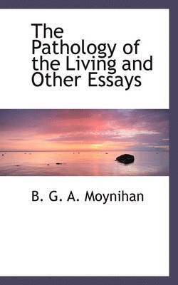 The Pathology of the Living and Other Essays 1