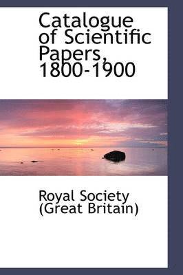 Catalogue of Scientific Papers, 1800-1900 1