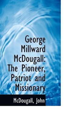 bokomslag George Millward McDougall