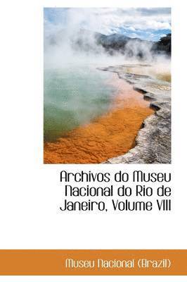 Archivos Do Museu Nacional Do Rio de Janeiro, Volume VIII 1