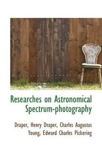 bokomslag Researches on Astronomical Spectrum-photography