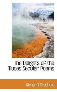 bokomslag The Delights of the Muses Secular Poems
