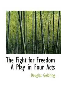 bokomslag The Fight for Freedom a Play in Four Acts