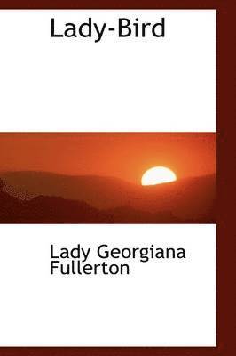Lady Georgiana Fullerton - Lady-Bird, Häftad