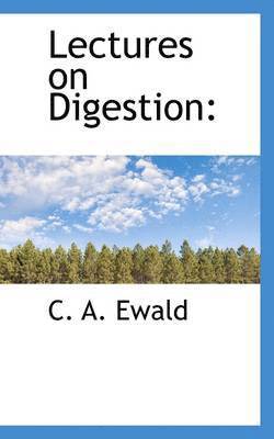 Lectures on Digestion 1