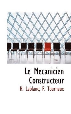 bokomslag Le Mcanicien Constructeur