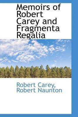 bokomslag Memoirs of Robert Carey and Fragmenta Regalia