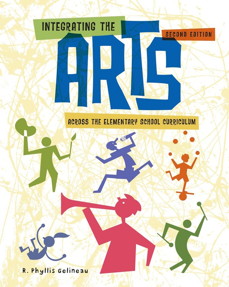 Integrating the Arts Across the Elementary School Curriculum 1