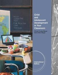 bokomslag Child and Adolescent Development in Your Classroom, International Edition