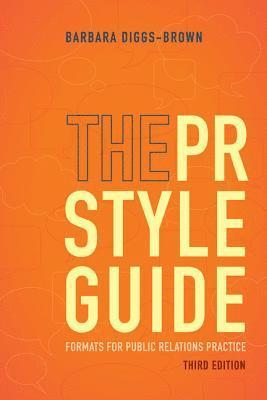 Barbara Diggs-Brown - The PR Styleguide: Formats for Public Relations Practice, Häftad