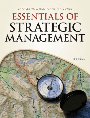 Charles Hill, Gareth Jones - Essentials of Strategic Management, Häftad