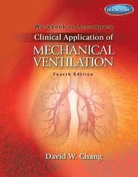 bokomslag Workbook for Chang's Clinical Application of Mechanical Ventilation, 4th