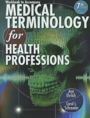 bokomslag Workbook for Ehrlich/Schroeder's Medical Terminology for Health Professions, 7th