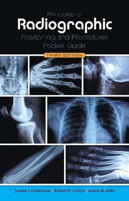 Principles of Radiographic Positioning and Procedures Pocket Guide
