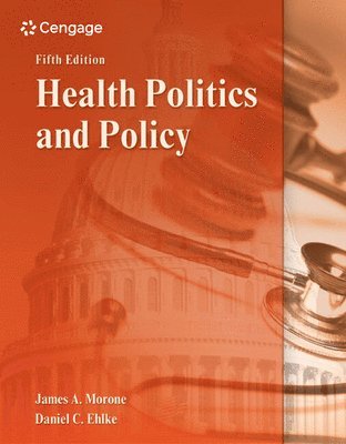 James Morone, Dan Ehlke - Health Politics and Policy, Inbunden