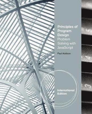 Principles of Program Design: Problem Solving with JavaScript International Edition 1