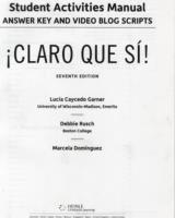 Student Activities Manual Key with Audio Script for Caycedo Garner's  ¡Claro que sí!, 7th