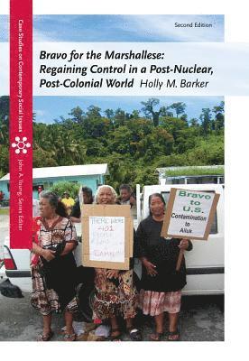 Holly M. Barker - Bravo for the Marshallese: Regaining Control in a Post-Nuclear, Post-Colonial World, Häftad