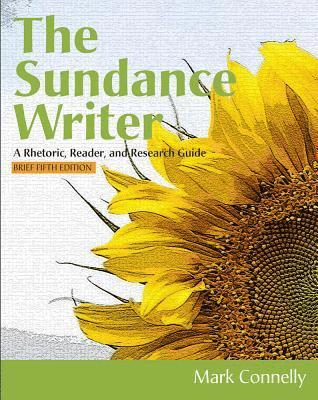 Mark Connelly - The Sundance Writer: A Rhetoric, Reader, and Research Guide, Brief, Häftad