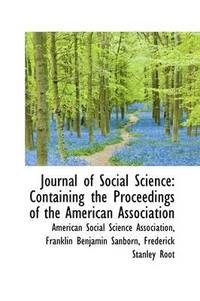 bokomslag Journal of Social Science: Containing the Proceedings of the American Association