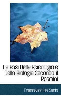 bokomslag Le Basi Della Psicologia E Della Biologia Secondo Il Rosmini