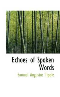 bokomslag Echoes of Spoken Words