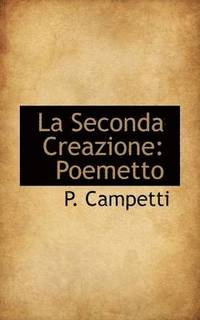 bokomslag La Seconda Creazione: Poemetto